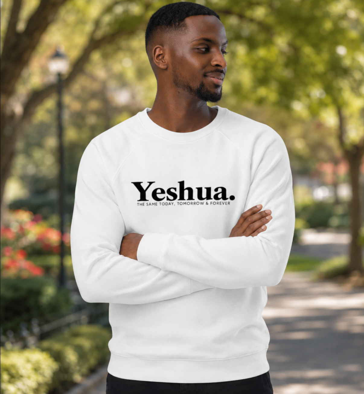 Yeshua™ The Same Today, Tomorrow & Forever Organic Raglan Sweatshirt