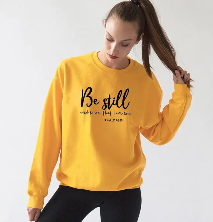 "Be Still And Know That I Am God Sweatshirt for Women"